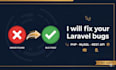 fix your laravel bugs, errors, and PHP issues fast and professionally