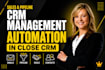 setup close CRM, close io, close automation and close io crm