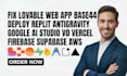 fix lovable base44 deploy replit antigravity google ai studio v0 vercel firebase