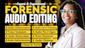 do forensic audio cleanup, editing, restoration, repair, and enhancement