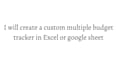 create a  custom multiple budget tracker for excel