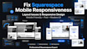 fix squarespace mobile responsiveness, layout issues and responsive design