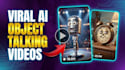 create viral ai talking object videos for tiktok and ads