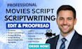edit proofread your movie script script editing and movies script writing for TV