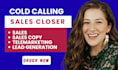 be expert sales closer appointment setter cold calling agent lead generation