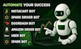 create amazon driver bot, instacart bot, uberbot, slack bot, spark driver bot