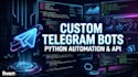 build a custom telegram automation and alert bot in python