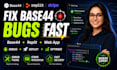 be your base44 expert for bug fixing, base44 app and replit setup fix base44 bug