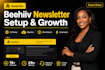 setup your beehiiv newsletter, design, migration, and monetization