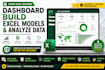 create dashboard build excel models, and analyze data