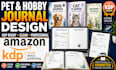 design and format your pet or hobby journal for amazon KDP