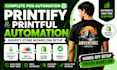 printify pod automation ecommerce workflow setup printful listing upload tshirt