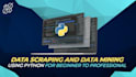 do python web scraping, data scraping, data extraction and data mining