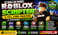 roblox game script, lua scripter, vfx, gui, develop obbies tycoons roleplay rpg
