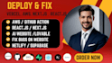 deploy, fix reactjs, nextjs aws netlify, v0 vercel fix lovable, replit app bolt