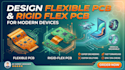 design flexible pcb and rigid flex pcb for modern devices