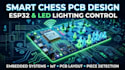 design smart chess pcb and led lighting control systems with esp32