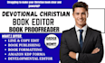 edit christian devotional book, proofread, sermon bible study, faith based edit