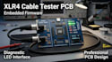 design xlr4 cable tester pcb with firmware and diagnostic led interface