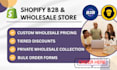 setup shopify b2b wholesale store with custom pricing and bulk ordering