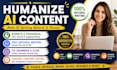humanize ai content, rewrite, proofread, and edit writing