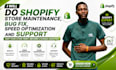 do shopify store maintenance, bug fix, speed optimization and support
