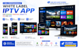 professionally white label iptv app for android,firestick, smart TV,IOS and web