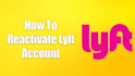 uber reactivation, amazon flex reactivation, lyft reactivation, reactivation