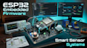 develop esp32 embedded firmware for sensors and smart systems