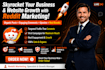 be your reddit marketing and promotion specialists for organic website growth