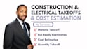 do construction, electrical takeoff, material takeoff, and cost estimation