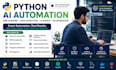 build python ai automation, ai agents, web scraping bot, data extraction and API