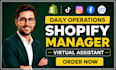 be shopify manager, cro expert and virtual assistant to maximize shopify sales