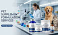 develop custom dog and pet supplement formulations for your brand