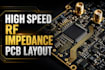 design high speed, rf, and impedance controlled pcb layout