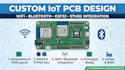develop custom iot pcb design with wifi bluetooth esp32 stm32 integration