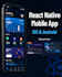 develop a react native mobile app for ios and android