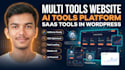build a multi tool website, an ai tools platform, saas tools in wordpress