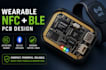 design wearable nfc ble pcb with nrf52840, sensors and antenna optimization