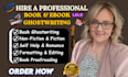ghostwrite nonfiction ebook, romance , memoir and children book