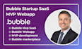 build bubble saas mvp, startup bubble mvp web app, bubble io saas bubble website