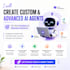 create custom and advanced ai agents