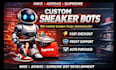 develop custom sneaker bot and auto checkout automation