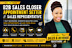 be your b2b sales closer appointment setter and sales representative