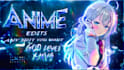 professionally make anime edit and anime amv