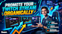 promote your twitch stream organically
