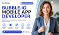 bubble io mobile app builder nocode app developer bubble web app
