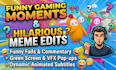 do funny gaming video editing and montages with cool vfx
