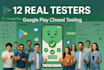 provide 12 testers for your google play closed testing app