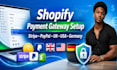setup shopify payment gateway and fix checkout issues